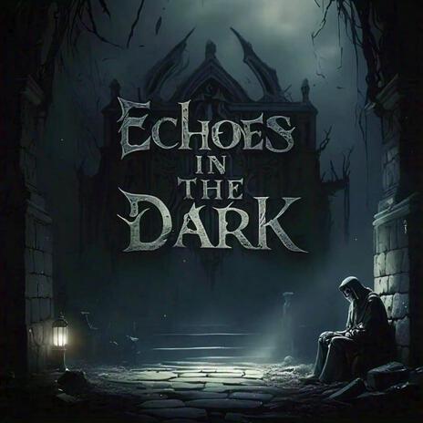 Echos In The Dark | Boomplay Music