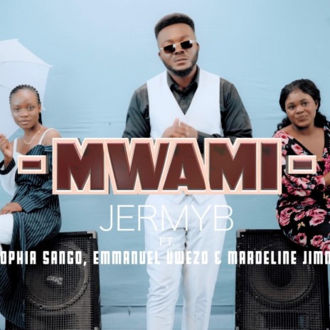 MWAMI Jermy B Manono ft. Sophia Sango, Emmanuel Uwezo & Mardeline Jimmy