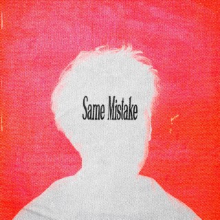 Same Mistake lyrics | Boomplay Music