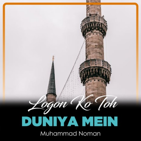 Logon Ko Toh Duniya Mein | Boomplay Music