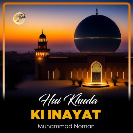 Hui Khuda Ki Inayat | Boomplay Music