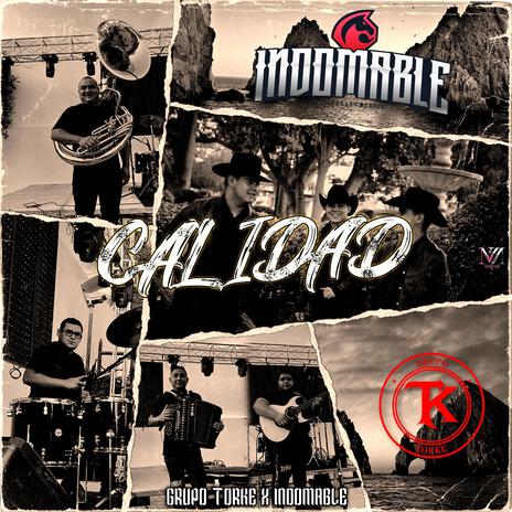 Calidad ft. Grupo Torke | Boomplay Music