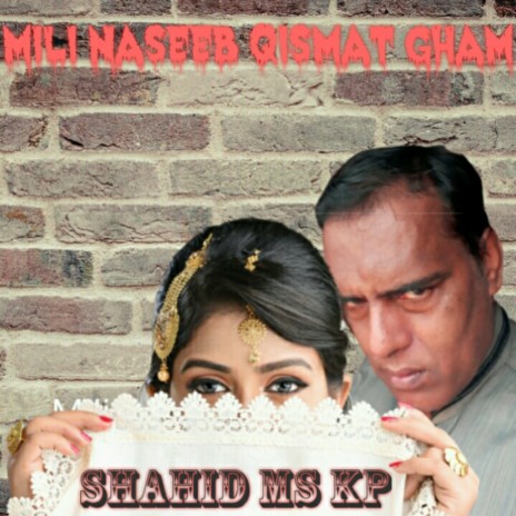 Mili Naseeb Qismat Gham | Boomplay Music