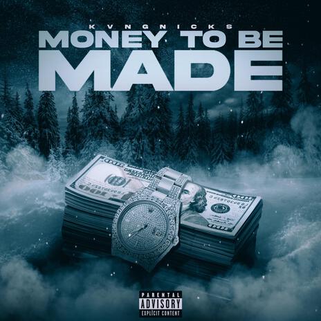 Money To Be Made | Boomplay Music