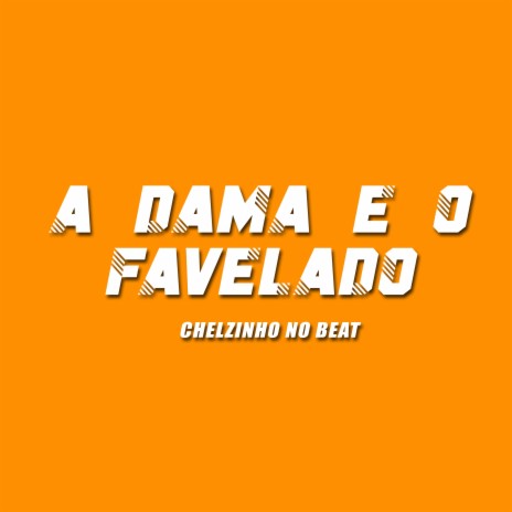 A Dama e o Favelado | Boomplay Music