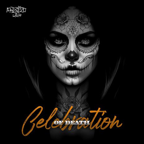 Celebration Of Death | Boomplay Music