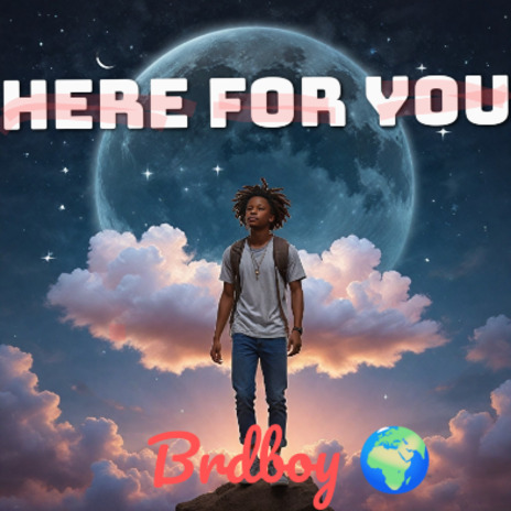 Here for you | Boomplay Music