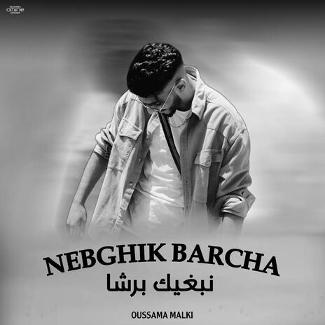 NBGHIK BARCHA | Boomplay Music