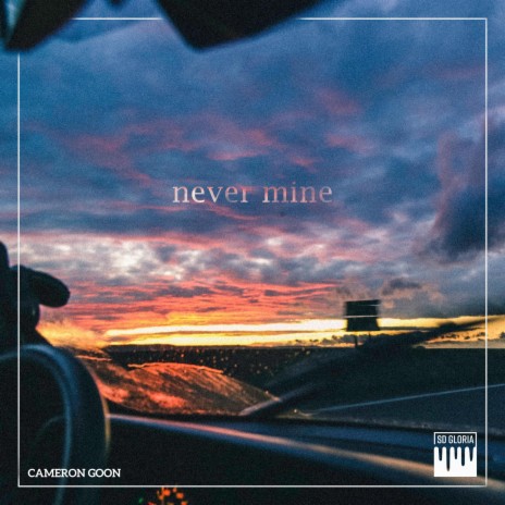 never mine ft. Cameron Goon