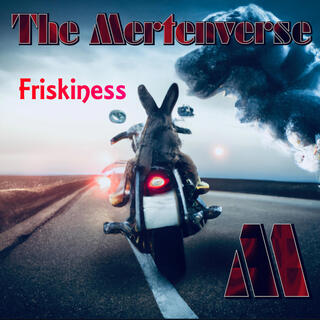 Chapter 3: Friskiness