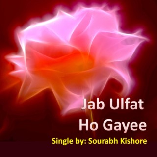 Jab Ulfat Ho Gayee