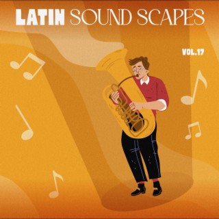 Latin Sound Scapes, Vol. 17