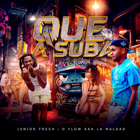 QUE LA SUBA ft. D´Flow Aka La Maldad | Boomplay Music