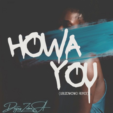 Howa You (Ubuzonkonko Remix) | Boomplay Music