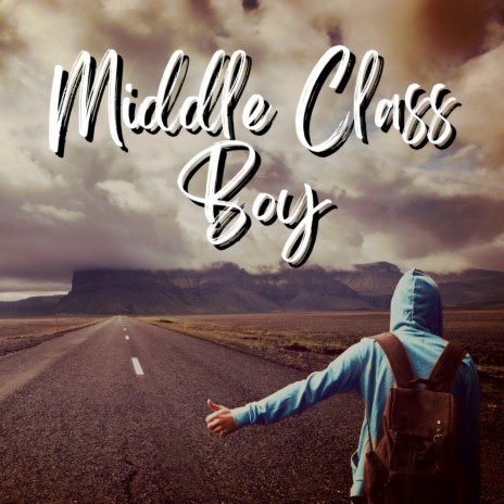 Middle Class Boy | Boomplay Music