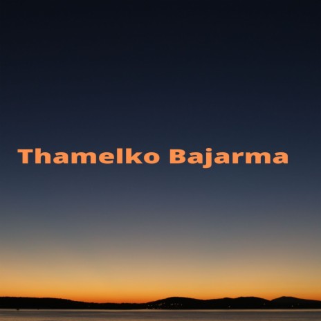 Thamelko Bajarma ft. Mira Devi Rai | Boomplay Music