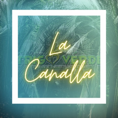 La Canalla | Boomplay Music