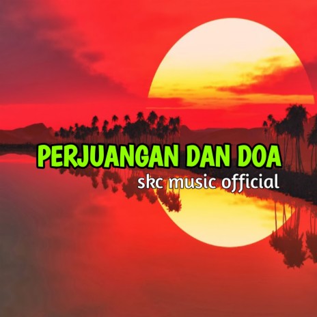 Perjuangan Dan Doa | Boomplay Music