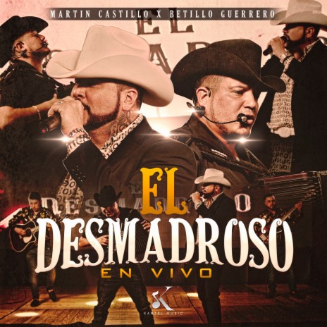 El Desmadroso ft. Betillo Guerrero | Boomplay Music