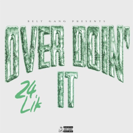 Over Doin It | Boomplay Music