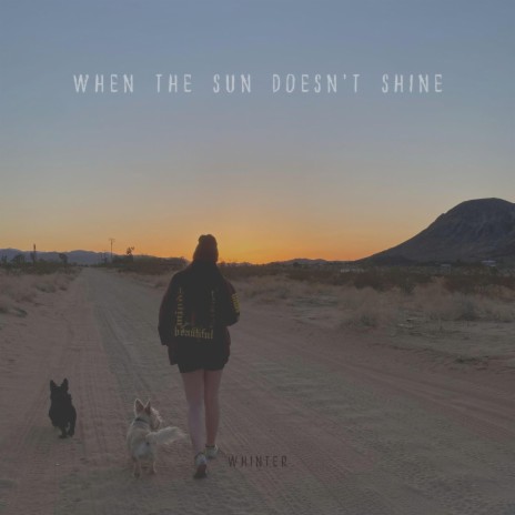 When The Sun Doesn't Shine | Boomplay Music