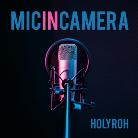 mic in camera | Boomplay Music