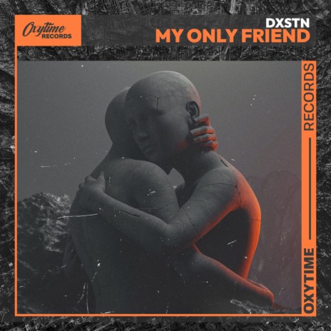 My Only Friend | Boomplay Music