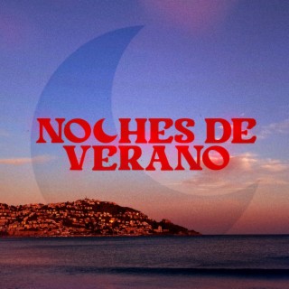 Noches de Verano lyrics | Boomplay Music