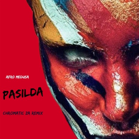 Afro Medusa_Pasilda(Chromatic ZA Bootleg) | Boomplay Music
