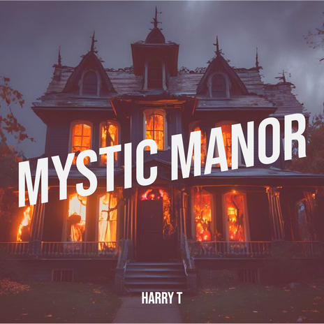 Mystic Manor | Boomplay Music