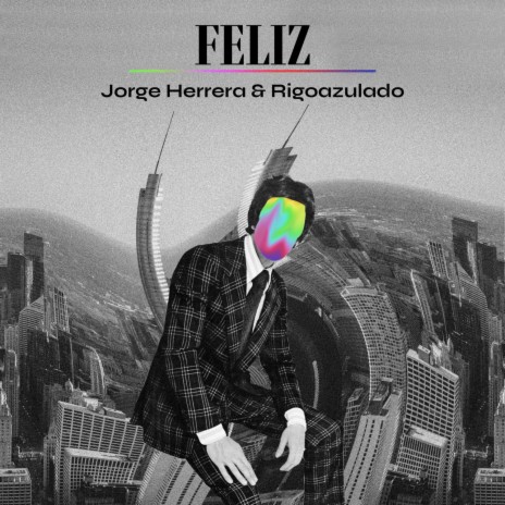 Feliz ft. Jorge Herrera | Boomplay Music