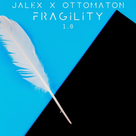 Fragility 1.0 ft. Ottomaton | Boomplay Music