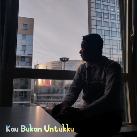 Kau Bukan Untukku | Boomplay Music