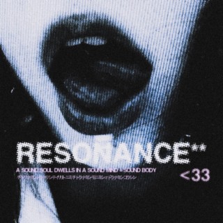 RESONANCE**