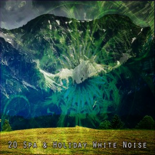 20 Spa & Holiday White Noise