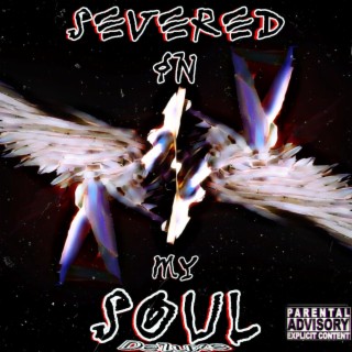 Severed In My Soul (Deluxe)