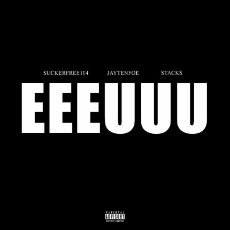 EEEUUU ft. JayTenfoe & Stacks | Boomplay Music