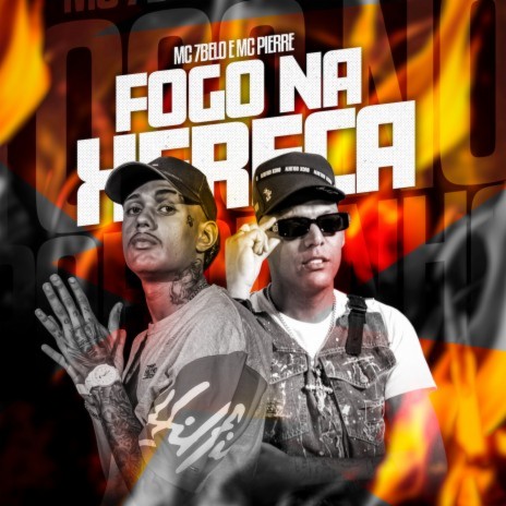 Fogo na Xereca ft. Mc Pierre | Boomplay Music