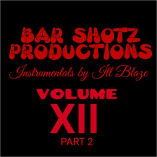 Bar shotz productions, volume 12, part 2.
