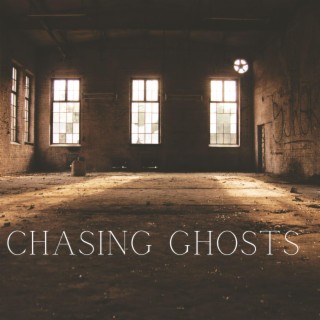 Chasing Ghosts