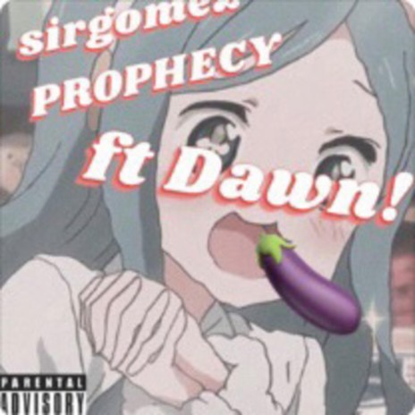 prophecy ft. dawn!