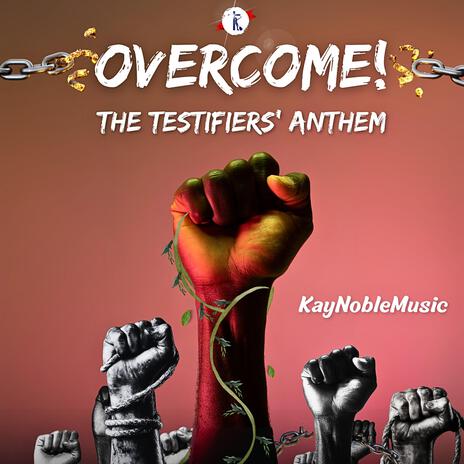 OVERCOME!-THE TESTIFERS' ANTHEM | Boomplay Music