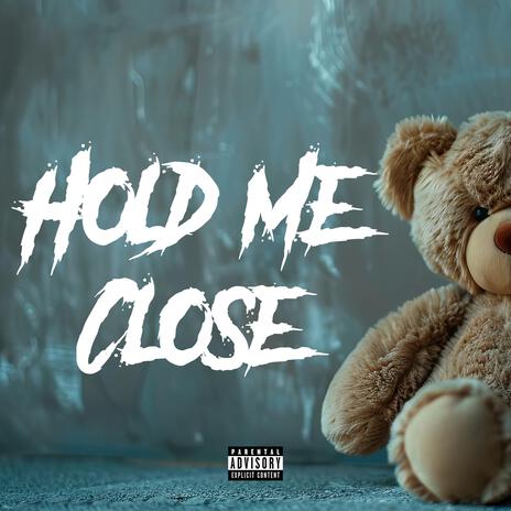 Hold Me Close | Boomplay Music