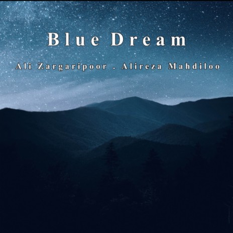Blue Dream (Original Mix) ft. Alireza Mahdiloo | Boomplay Music
