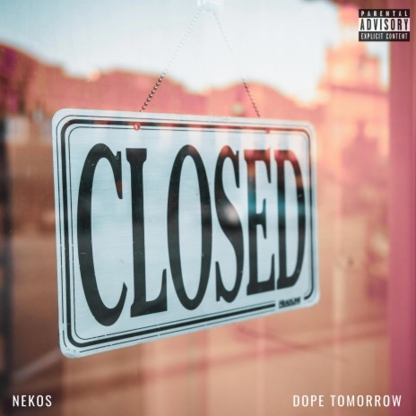 Closed ft. Dope Tomorrow | Boomplay Music
