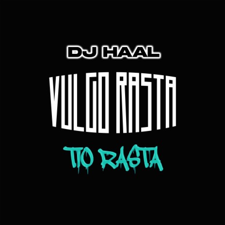 Tio Rasta ft. Vulgo Rasta | Boomplay Music