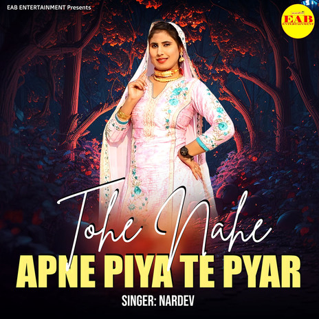 Tohe Nahe Apne Piya Te Pyar | Boomplay Music