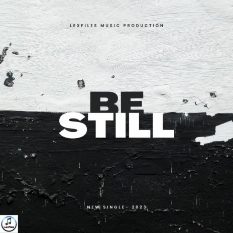 Be Still | Boomplay Music