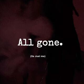 All gone.