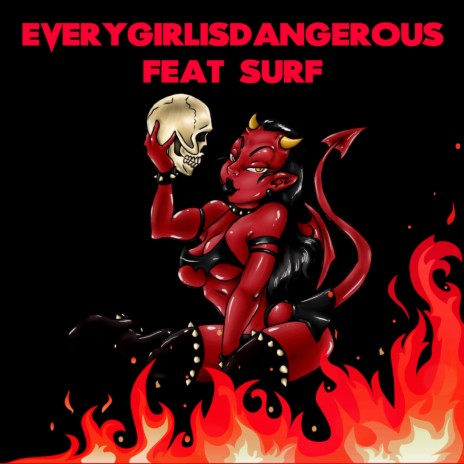 EVERYGIRLISDANGEROUS ft. Surf | Boomplay Music